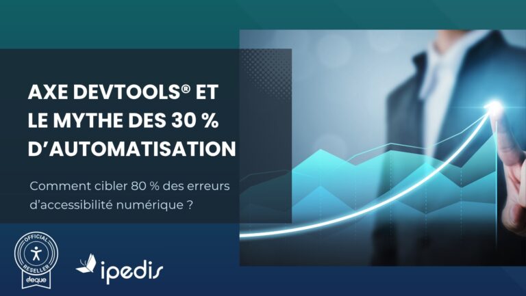 axe DevTools® et le mythe des 30 % d&rsquo;automatisation : comment cibler 80 % des erreurs d’accessibilité numérique ? 